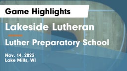 Lakeside Lutheran  vs Luther Preparatory School Game Highlights - Nov. 14, 2023
