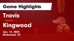 Travis  vs Kingwood  Game Highlights - Jan. 12, 2023