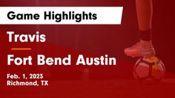 Travis  vs Fort Bend Austin  Game Highlights - Feb. 1, 2023