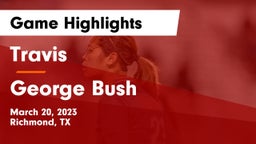 Travis  vs George Bush  Game Highlights - March 20, 2023