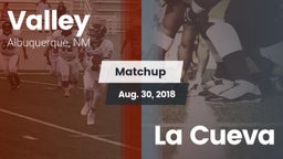 Matchup: Valley  vs. La Cueva  2018