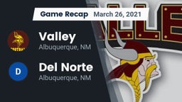 Recap: Valley  vs. Del Norte  2021