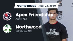 Recap: Apex Friendship  vs. Northwood  2019