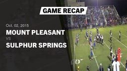 Recap: Mount Pleasant  vs. Sulphur Springs 2015