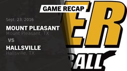 Recap: Mount Pleasant  vs. Hallsville  2016