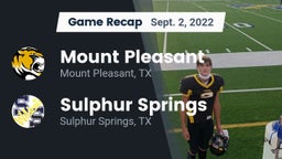 Recap: Mount Pleasant  vs. Sulphur Springs  2022