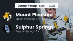 Recap: Mount Pleasant  vs. Sulphur Springs  2023