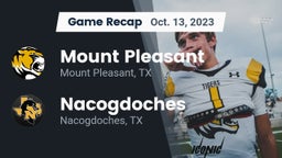 Recap: Mount Pleasant  vs. Nacogdoches  2023