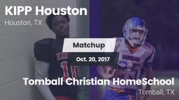 Matchup: KIPP Houston High Sc vs. Tomball Christian HomeSchool  2017