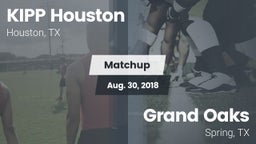 Matchup: KIPP Houston High Sc vs. Grand Oaks  2018
