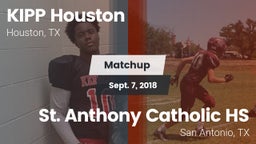 Matchup: KIPP Houston High Sc vs. St. Anthony Catholic HS 2018