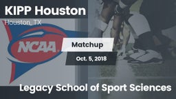 Matchup: KIPP Houston High Sc vs. Legacy School of Sport Sciences 2018