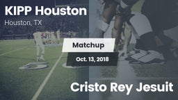 Matchup: KIPP Houston High Sc vs. Cristo Rey Jesuit 2018