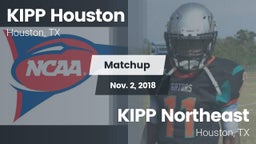 Matchup: KIPP Houston High Sc vs. KIPP Northeast  2018
