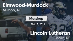 Matchup: Elmwood-Murdock vs. Lincoln Lutheran  2016