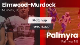 Matchup: Elmwood-Murdock vs. Palmyra  2017