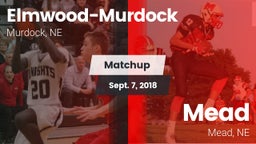 Matchup: Elmwood-Murdock vs. Mead  2018