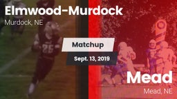 Matchup: Elmwood-Murdock vs. Mead  2019
