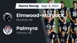 Recap: Elmwood-Murdock  vs. Palmyra  2023