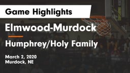 Elmwood-Murdock  vs Humphrey/Holy Family  Game Highlights - March 2, 2020