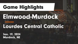 Elmwood-Murdock  vs Lourdes Central Catholic  Game Highlights - Jan. 19, 2024