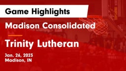 Madison Consolidated  vs Trinity Lutheran  Game Highlights - Jan. 26, 2023