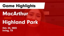 MacArthur  vs Highland Park  Game Highlights - Oct. 24, 2023