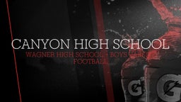 Wagner football highlights Canyon High School