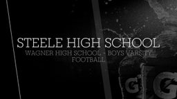 Wagner football highlights Steele High School