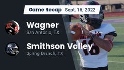 Recap: Wagner  vs. Smithson Valley  2022