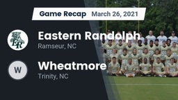 Recap: Eastern Randolph  vs. Wheatmore  2021