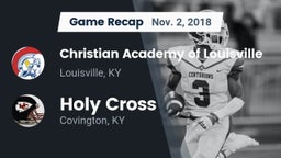 Recap: Christian Academy of Louisville vs. Holy Cross  2018