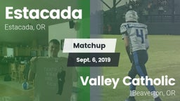 Matchup: Estacada  vs. Valley Catholic  2019