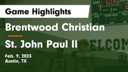 Brentwood Christian  vs St. John Paul II  Game Highlights - Feb. 9, 2023