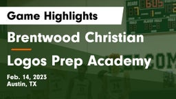 Brentwood Christian  vs Logos Prep Academy  Game Highlights - Feb. 14, 2023