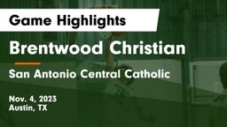 Brentwood Christian  vs San Antonio Central Catholic  Game Highlights - Nov. 4, 2023