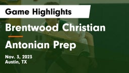 Brentwood Christian  vs Antonian Prep  Game Highlights - Nov. 3, 2023