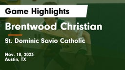 Brentwood Christian  vs St. Dominic Savio Catholic  Game Highlights - Nov. 18, 2023