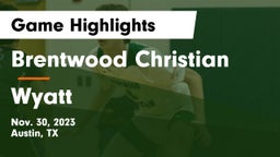 Brentwood Christian  vs Wyatt  Game Highlights - Nov. 30, 2023