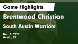 Brentwood Christian  vs South Austin Warriors Game Highlights - Dec. 5, 2023