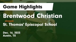 Brentwood Christian  vs St. Thomas' Episcopal School Game Highlights - Dec. 16, 2023