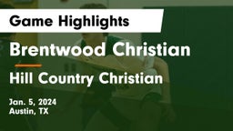 Brentwood Christian  vs Hill Country Christian  Game Highlights - Jan. 5, 2024