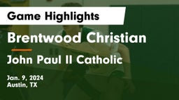 Brentwood Christian  vs John Paul II Catholic  Game Highlights - Jan. 9, 2024