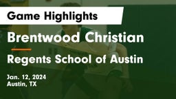 Brentwood Christian  vs Regents School of Austin Game Highlights - Jan. 12, 2024