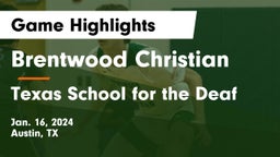 Brentwood Christian  vs Texas School for the Deaf Game Highlights - Jan. 16, 2024