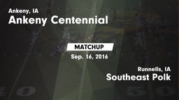 Matchup: Ankeny Centennial Hi vs. Southeast Polk  2016