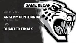 Recap: Ankeny Centennial  vs. Quarter Finals 2016