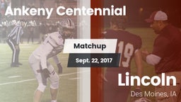 Matchup: Ankeny Centennial Hi vs. Lincoln  2017