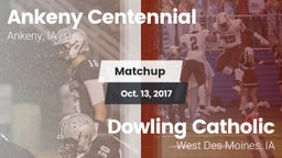 Matchup: Ankeny Centennial Hi vs. Dowling Catholic  2017