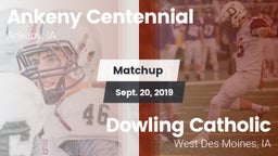 Matchup: Ankeny Centennial Hi vs. Dowling Catholic  2019